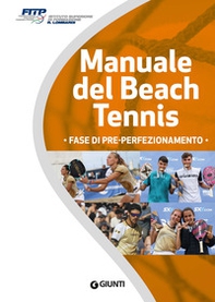 Manuale del beach tennis. Fase di pre-perfezionamento - Librerie.coop