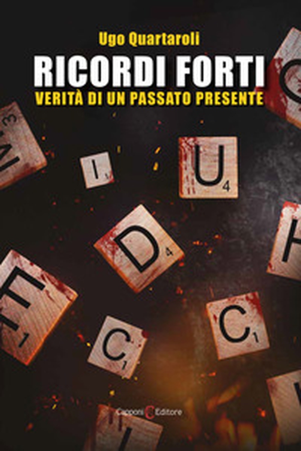 Ricordi forti. Verità di un passato presente - Librerie.coop Ricordi forti. Verità di un passato presente - Librerie.coop