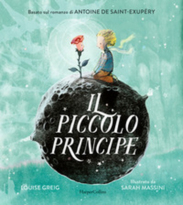 Il Piccolo Principe da Antoine de Saint-Exupéry - Librerie.coop Il Piccolo Principe da Antoine de Saint-Exupéry - Librerie.coop