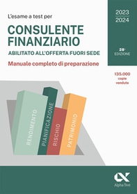 L'esame a test per Consulente finanziario abilitato all'offerta fuori sede. Manuale completo di preparazione - Librerie.coop L'esame a test per Consulente finanziario abilitato all'offerta fuori sede. Manuale completo di preparazione - Librerie.coop