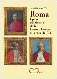 Roma, i papi e il vicario dalla grande guerra alla crisi del'31 - Librerie.coop