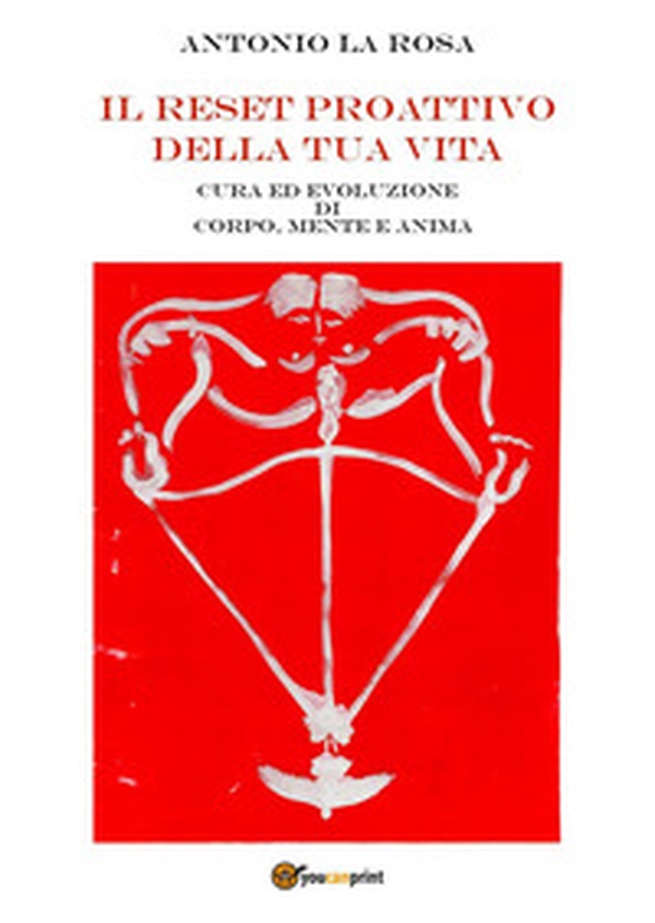 Il reset proattivo della tua vita. Cura ed evoluzione di corpo, mente e anima - Librerie.coop Il reset proattivo della tua vita. Cura ed evoluzione di corpo, mente e anima - Librerie.coop