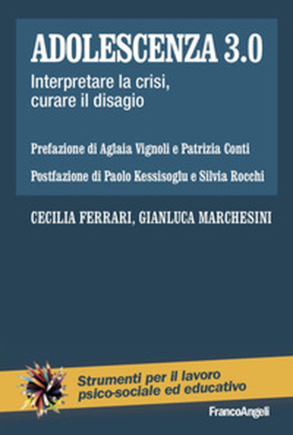 Adolescenza 3.0. Interpretare la crisi, curare il disagio - Librerie.coop Adolescenza 3.0. Interpretare la crisi, curare il disagio - Librerie.coop