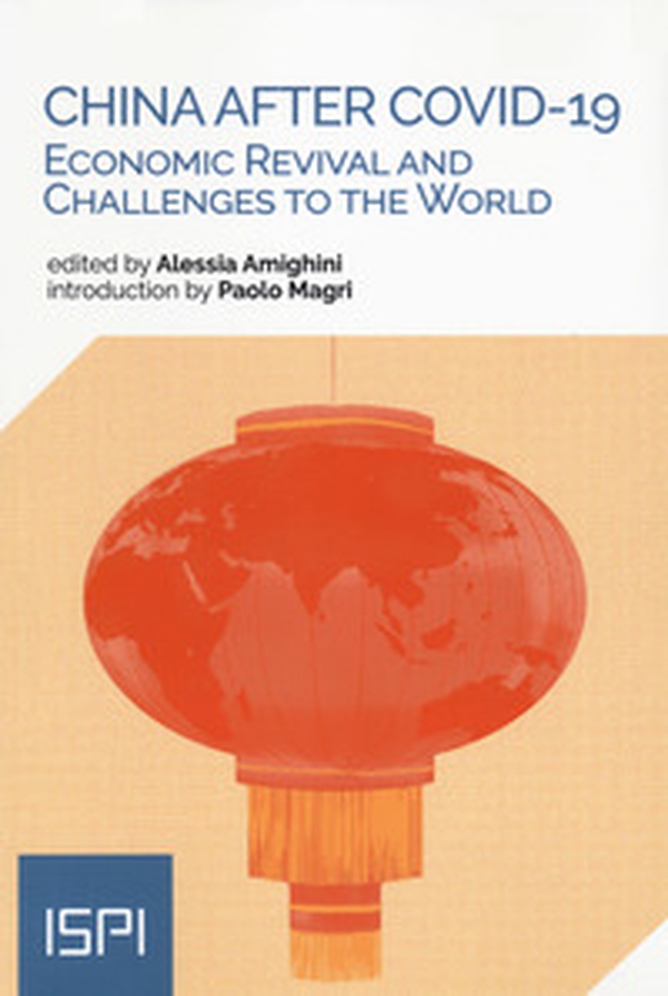 China After Covid-19. Economic revival and challenges to the world - Librerie.coop China After Covid-19. Economic revival and challenges to the world - Librerie.coop