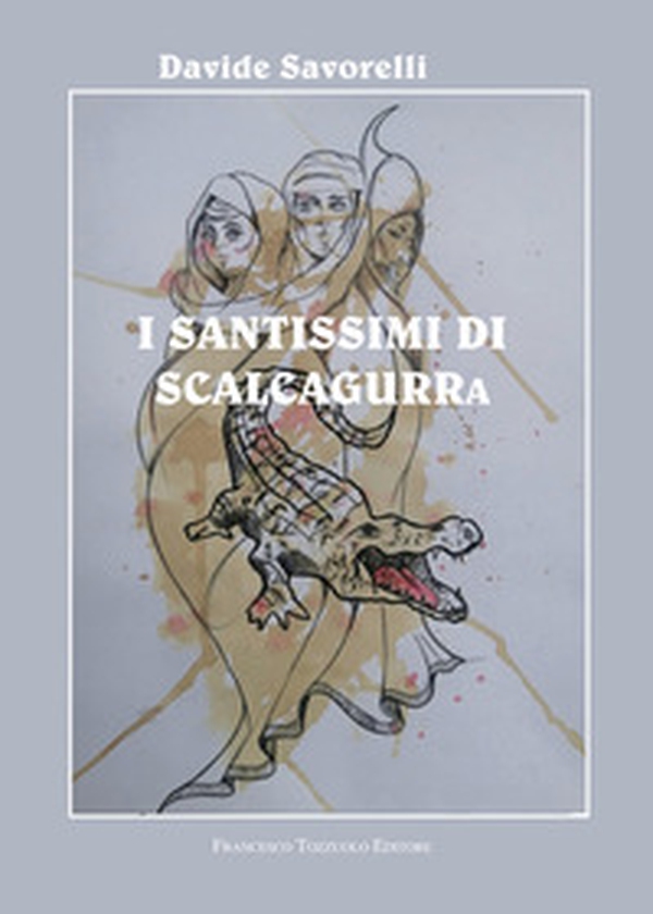 I santissimi di Scalcagurra - Librerie.coop I santissimi di Scalcagurra - Librerie.coop