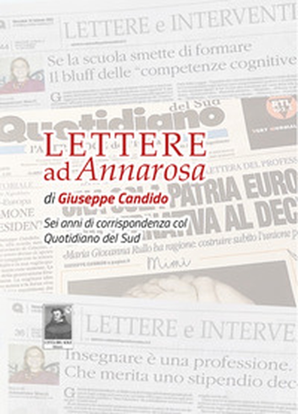 Lettere ad Annarosa. Sei anni di corrispondenza col Quotidiano del Sud - Librerie.coop Lettere ad Annarosa. Sei anni di corrispondenza col Quotidiano del Sud - Librerie.coop