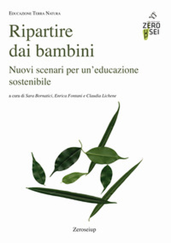 Ripartire dai bambini. Nuovi scenari per un'educazione sostenibile - Librerie.coop Ripartire dai bambini. Nuovi scenari per un'educazione sostenibile - Librerie.coop