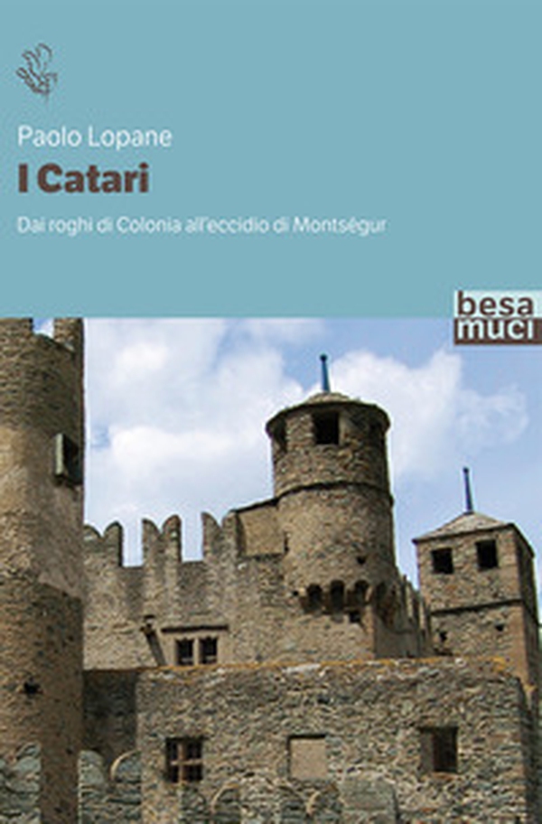 I catari. Dai roghi di Colonia all'eccidio di Montségur - Librerie.coop I catari. Dai roghi di Colonia all'eccidio di Montségur - Librerie.coop