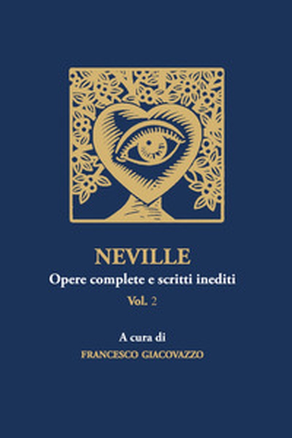 Neville. Opere complete e scritti inediti - Librerie.coop Neville. Opere complete e scritti inediti - Librerie.coop