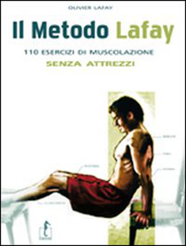 Il metodo Lafay. 110 esercizi di muscolazione senza attrezzi - Librerie.coop Il metodo Lafay. 110 esercizi di muscolazione senza attrezzi - Librerie.coop