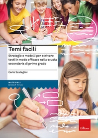 Temi facili. Strategie e modelli per scrivere testi in modo efficace nella scuola secondaria di primo grado - Librerie.coop