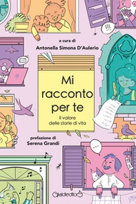 Mi racconto per te. Il valore delle storie di vita - Librerie.coop