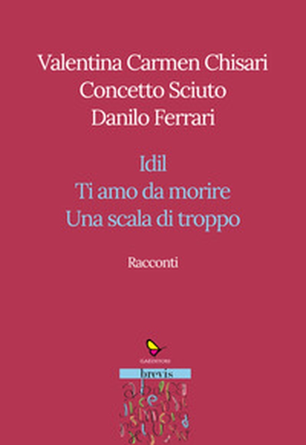 Racconti. Idil-Ti amo da morire-Una scala di troppo - Librerie.coop Racconti. Idil-Ti amo da morire-Una scala di troppo - Librerie.coop