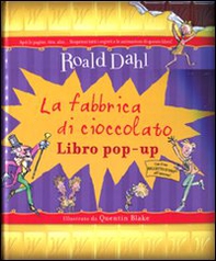 La fabbrica di cioccolato. Libro pop-up - Librerie.coop