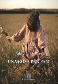 Una rosa per Pam - Librerie.coop Una rosa per Pam - Librerie.coop