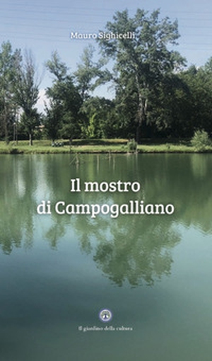 Il mostro di Campogalliano. Quarto libro dell'ispettore Bertini - Librerie.coop