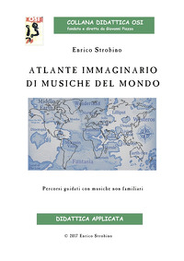 Atlante immaginario di musiche dal mondo. Percorsi guidati con musiche non familiari - Librerie.coop Atlante immaginario di musiche dal mondo. Percorsi guidati con musiche non familiari - Librerie.coop