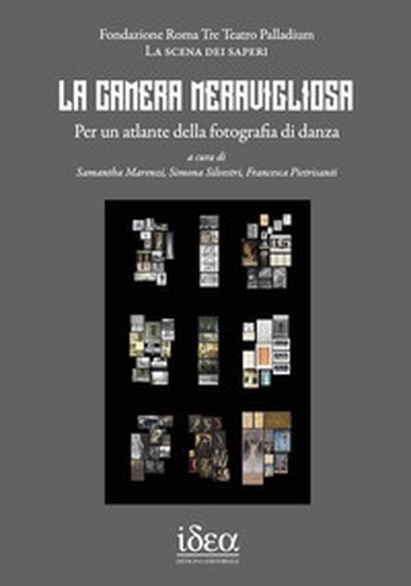 La camera meravigliosa. Per un atlante della fotografia di danza - Librerie.coop La camera meravigliosa. Per un atlante della fotografia di danza - Librerie.coop