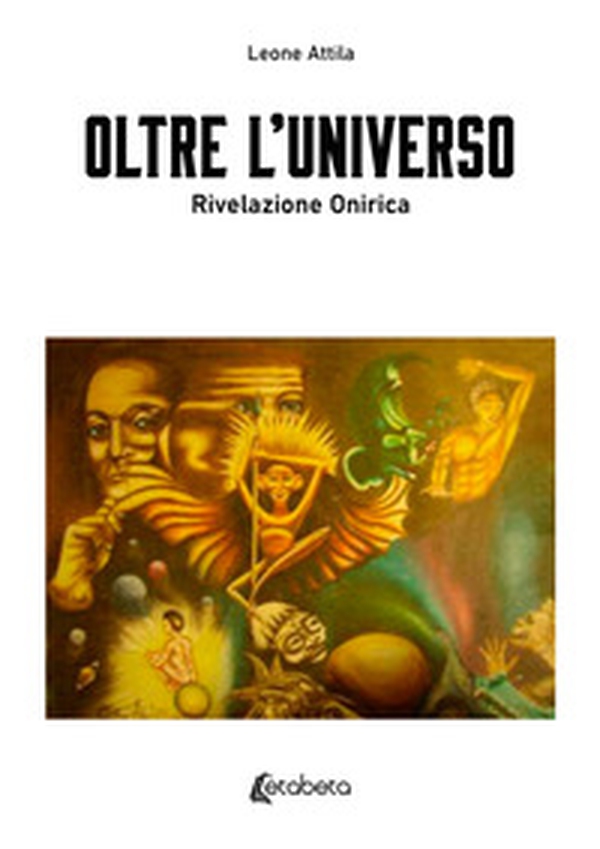 Oltre l'universo. Rivelazione onirica - Librerie.coop Oltre l'universo. Rivelazione onirica - Librerie.coop