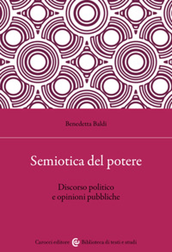 Semiotica del potere. Discorso politico e opinioni pubbliche - Librerie.coop