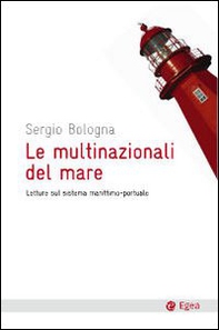 Le multinazionali del mare. Letture sul sistema marittimo-portuale - Librerie.coop