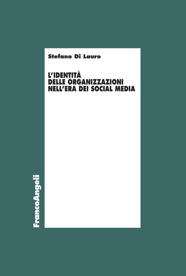 L'identità delle organizzazioni nell'era dei social media - Librerie.coop L'identità delle organizzazioni nell'era dei social media - Librerie.coop