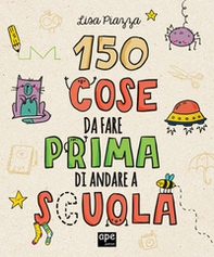 150 cose da fare prima di andare a scuola - Librerie.coop