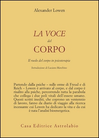 La voce del corpo. Il ruolo del corpo in psicoterapia - Librerie.coop La voce del corpo. Il ruolo del corpo in psicoterapia - Librerie.coop