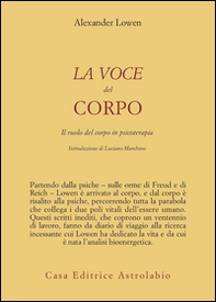 La voce del corpo. Il ruolo del corpo in psicoterapia - Librerie.coop