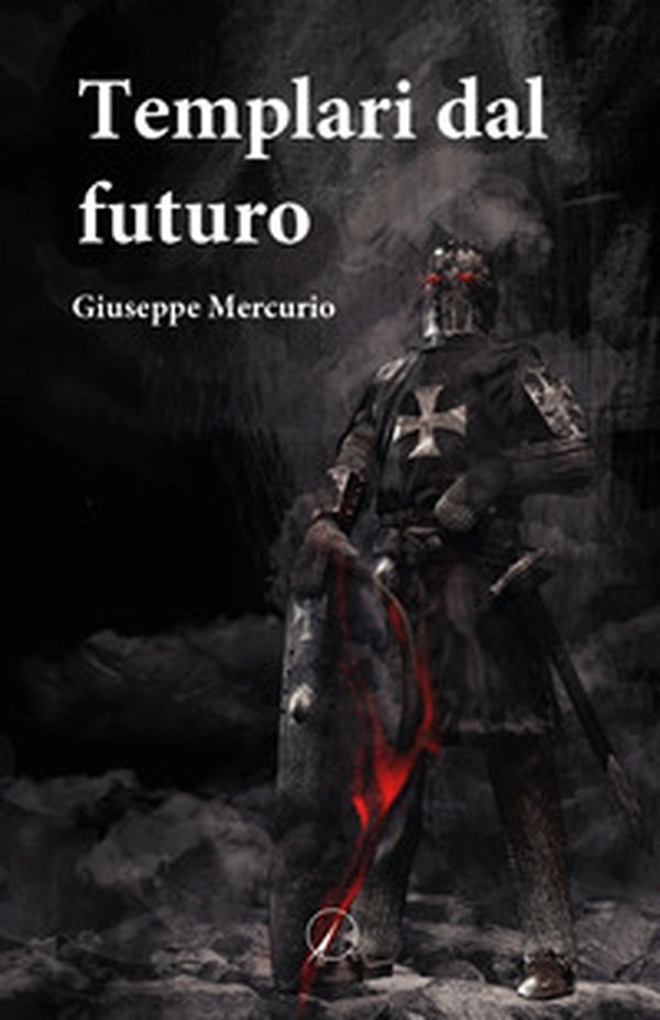 Templari dal futuro - Librerie.coop Templari dal futuro - Librerie.coop