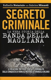 Segreto criminale. La vera storia della banda della Magliana - Librerie.coop