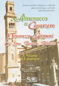 Almanacco di Cavarzere, Pettorazza Grimani, Ca' Emo, Fasana, Foresto. Notizie storiche, religiose e culturali, fatti, personaggi, curiosità, informazioni utili... - Vol. 3 - Librerie.coop