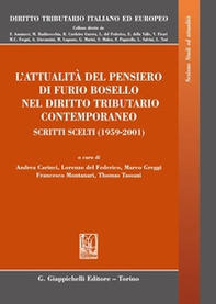 L'attualità del pensiero di Furio Bosello nel diritto tributario contemporaneo. Scritti scelti (1959-2001) - Librerie.coop L'attualità del pensiero di Furio Bosello nel diritto tributario contemporaneo. Scritti scelti (1959-2001) - Librerie.coop