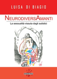 NeurodiversAmanti. La sessualità vissuta dagli autistici - Librerie.coop NeurodiversAmanti. La sessualità vissuta dagli autistici - Librerie.coop