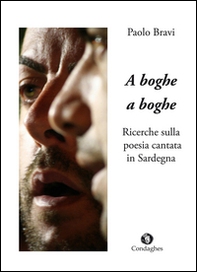 A boghe a boghe. Ricerche sulla poesia cantata in Sardegna - Librerie.coop