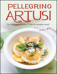 La scienza in cucina e l'arte di mangiar bene - Librerie.coop