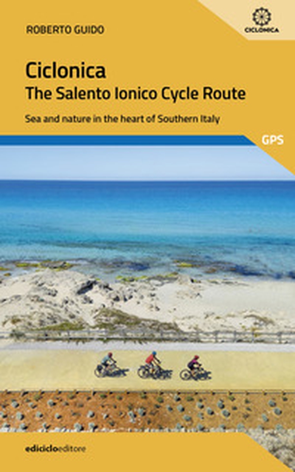 Ciclonica, the Salento Ionico cycle route. Sea and nature in the heart of Southern Italy - Librerie.coop