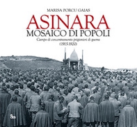 Asinara mosaico di popoli. Campo di concentramento prigionieri di guerra (1915-1920) - Librerie.coop