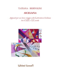 Sciliana. Appunti per un breve viaggio nella letteratura siciliana tra il XIX e XX secolo - Librerie.coop