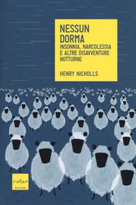 Nessun dorma. Insonnia, narcolessia e altre disavventure notturne - Librerie.coop