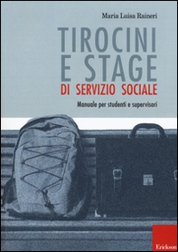 Tirocini e stage di servizio sociale. Manuale per studenti e supervisori - Librerie.coop