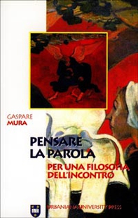 Pensare la parola. Per una filosofia dell'incontro - Librerie.coop