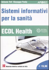ECDL Health. Sistemi informativi per la sanità - Librerie.coop