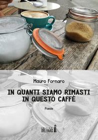 In quanti siamo rimasti in questo caffè - Librerie.coop