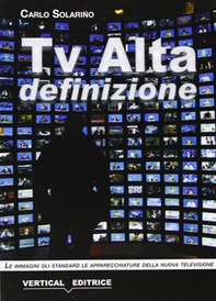 Tv alta definizione. Le immagini, gli standard, le apparecchiature - Librerie.coop Tv alta definizione. Le immagini, gli standard, le apparecchiature - Librerie.coop