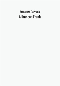 Al bar con Frank - Librerie.coop