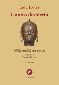 L'unico desiderio. Nella nudità dei tantra - Librerie.coop L'unico desiderio. Nella nudità dei tantra - Librerie.coop