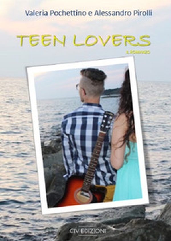 Teen lovers. Il romanzo - Librerie.coop Teen lovers. Il romanzo - Librerie.coop