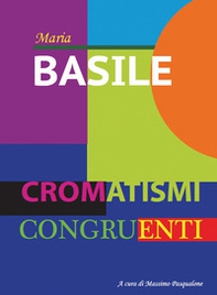 Cromatismi congruenti. Ediz. italiana e inglese - Librerie.coop