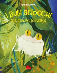 I bulli sciocchi (e il ranocchio furbo) - Librerie.coop